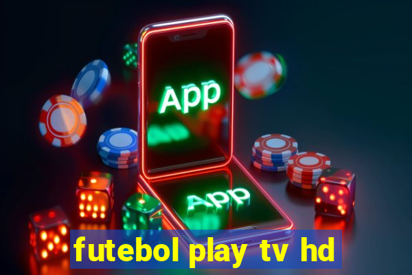 futebol play tv hd